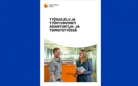 Uudistettu opas: Työsuojelu ja työhyvinvointi asiantuntija- ja toimistotyössä (2020)